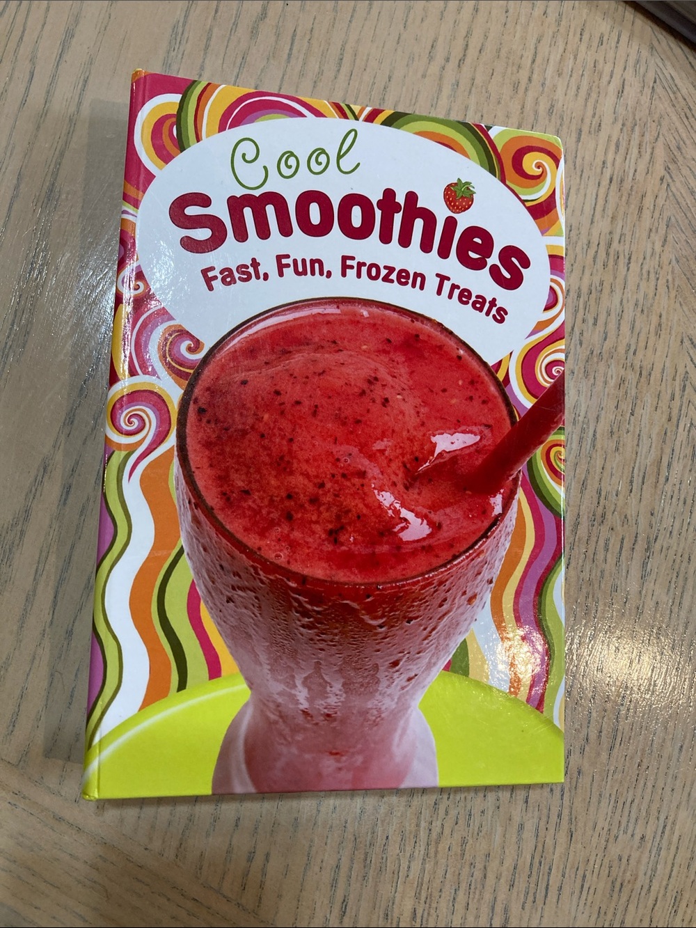Cool Smoothies Fast, Fun, Frozen Treats, Hardcover cookbook